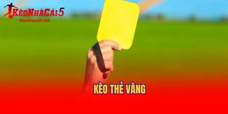 Giới thiệu các hình thức cược của kèo thẻ vàng