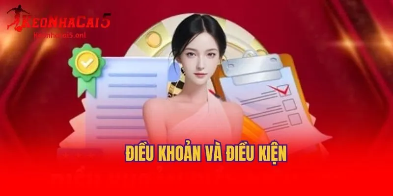 Điều khoản và điều kiện về nạp hoặc rút tiền